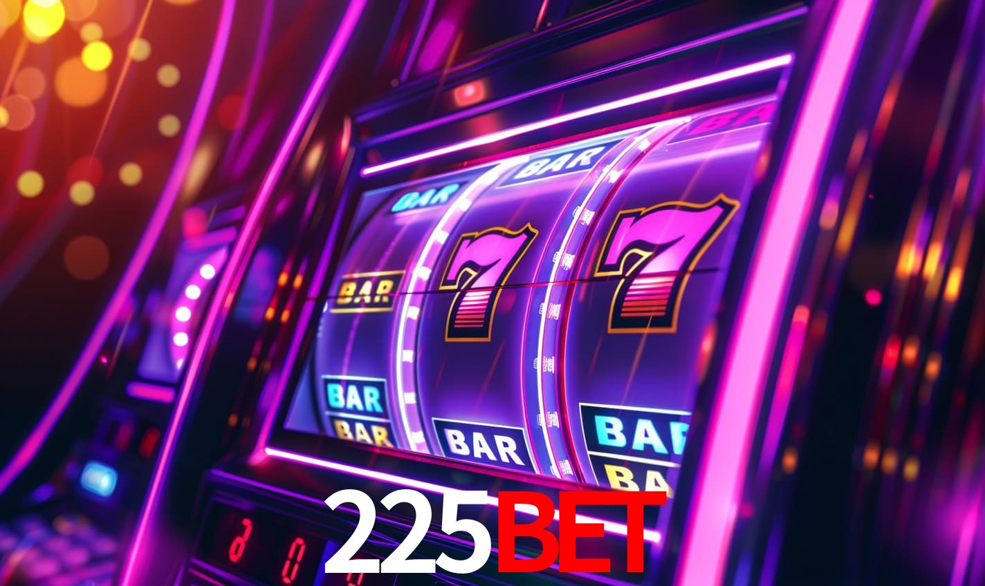 225Bet - Seu Cassino de Confiança - 225Bet.Com